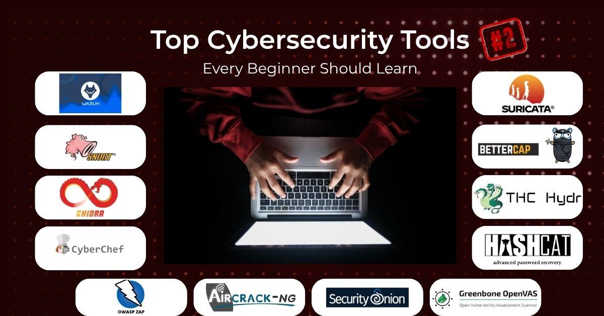 Top Cybersecurity Tools Every Beginner Should Learn Part 2
