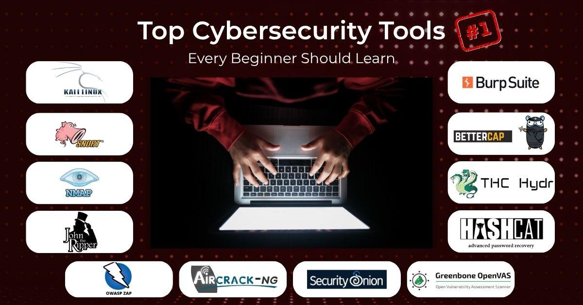 Top Cybersecurity Tools Every Beginner Should Learn 